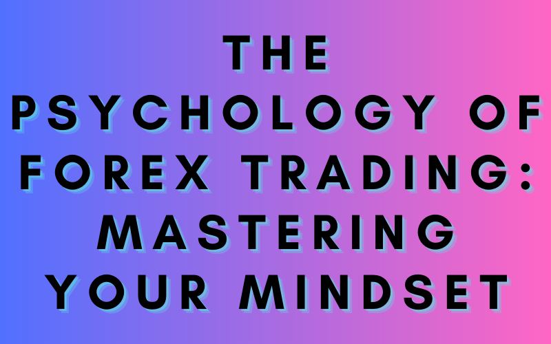 Psychology of Forex Trading